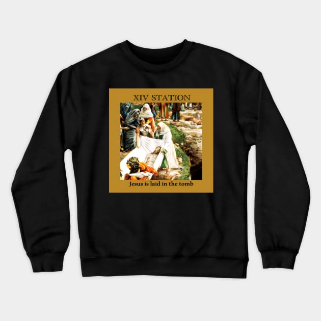 Stations of the Cross -  Via Crucis # 14 of 15 Crewneck Sweatshirt by hispanicworld